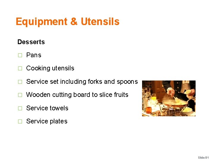 Equipment & Utensils Desserts � Pans � Cooking utensils � Service set including forks