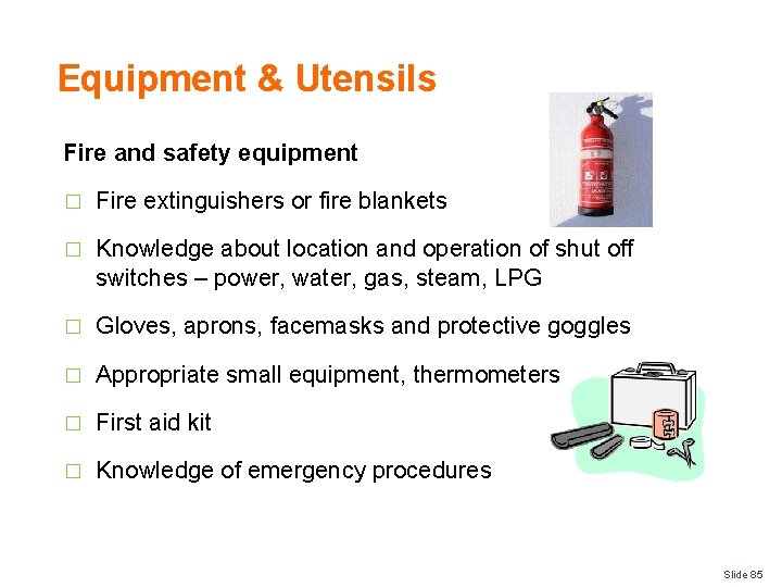 Equipment & Utensils Fire and safety equipment � Fire extinguishers or fire blankets �