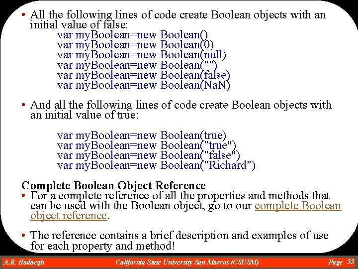  • All the following lines of code create Boolean objects with an initial