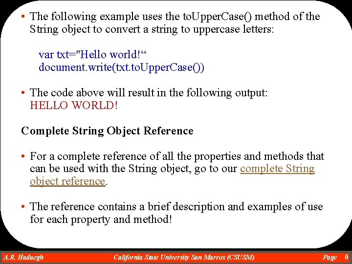  • The following example uses the to. Upper. Case() method of the String