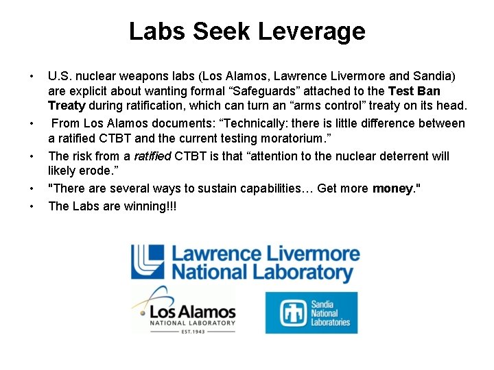 Labs Seek Leverage • • • U. S. nuclear weapons labs (Los Alamos, Lawrence