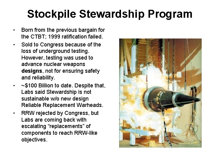 Stockpile Stewardship Program • • Born from the previous bargain for the CTBT; 1999