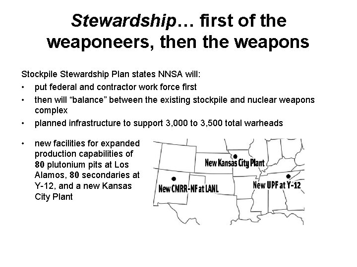 Stewardship… first of the weaponeers, then the weapons Stockpile Stewardship Plan states NNSA will: