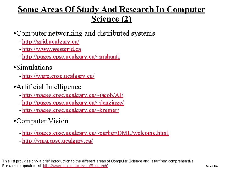 Some Areas Of Study And Research In Computer Science (2) • Computer networking and