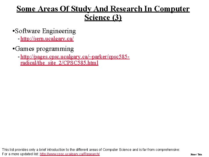 Some Areas Of Study And Research In Computer Science (3) • Software Engineering -