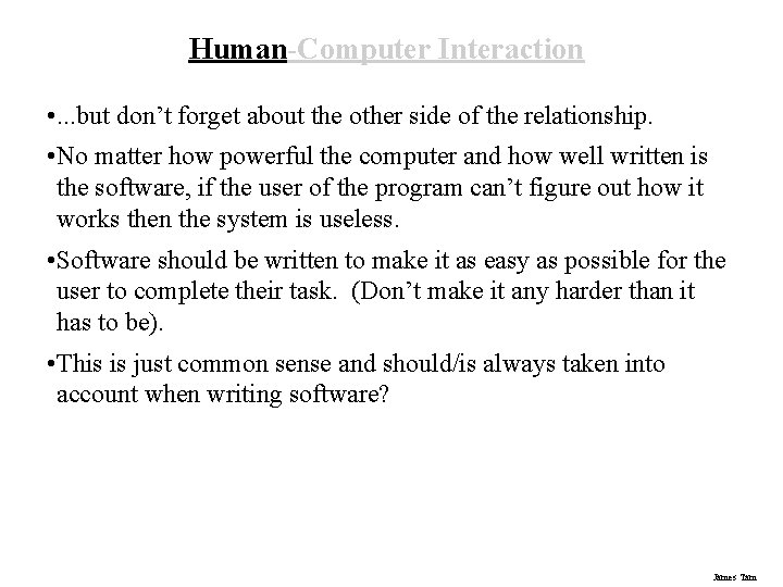 Human-Computer Interaction • . . . but don’t forget about the other side of