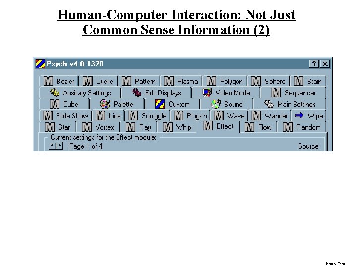 Human-Computer Interaction: Not Just Common Sense Information (2) James Tam 