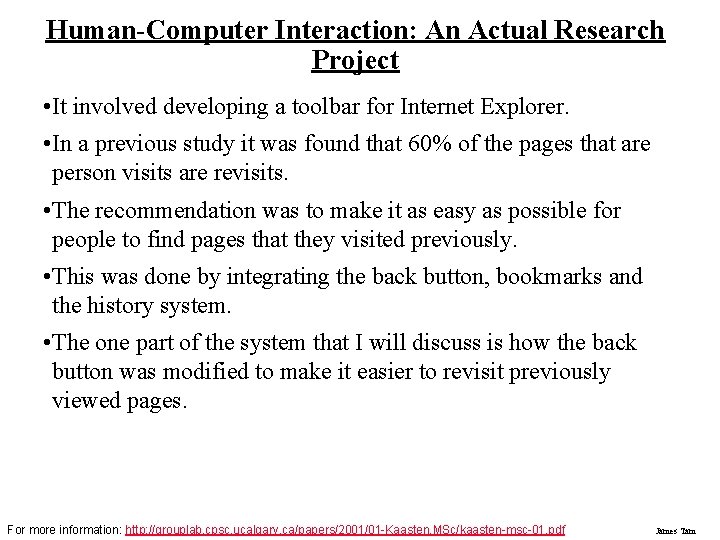 Human-Computer Interaction: An Actual Research Project • It involved developing a toolbar for Internet