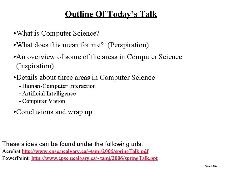Outline Of Today’s Talk • What is Computer Science? • What does this mean