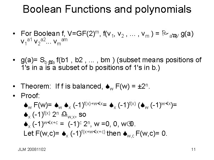Boolean Functions and polynomials • For Boolean f, V=GF(2)m, f(v 1, v 2 ,