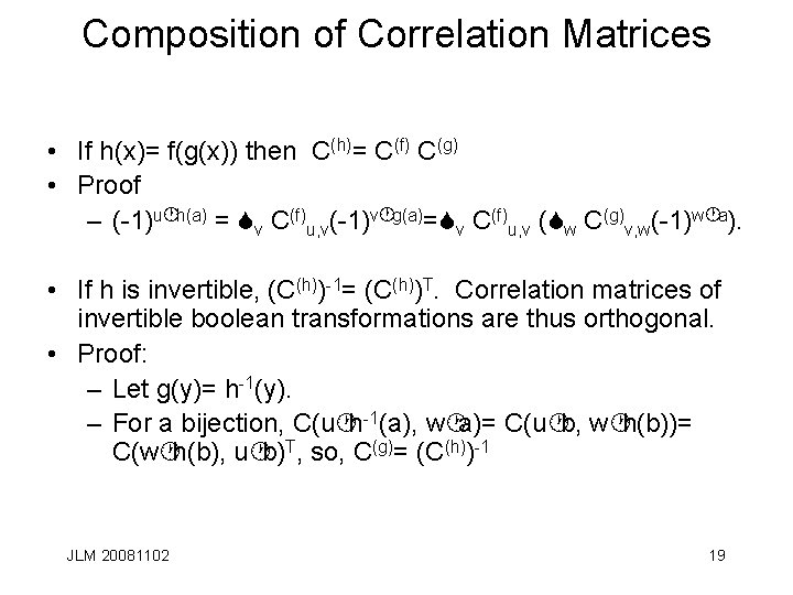 Composition of Correlation Matrices • If h(x)= f(g(x)) then C(h)= C(f) C(g) • Proof