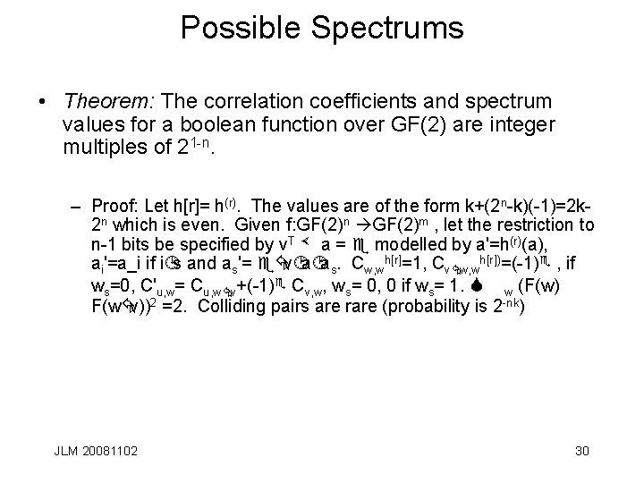 Possible Spectrums • Theorem: The correlation coefficients and spectrum values for a boolean function