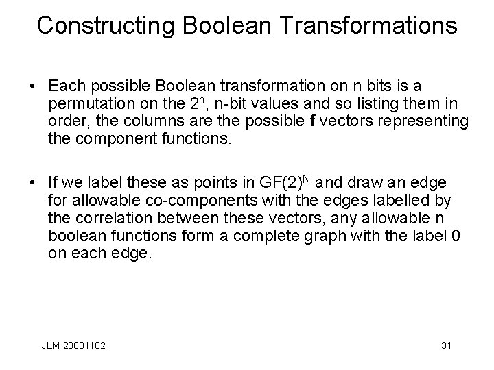 Constructing Boolean Transformations • Each possible Boolean transformation on n bits is a permutation
