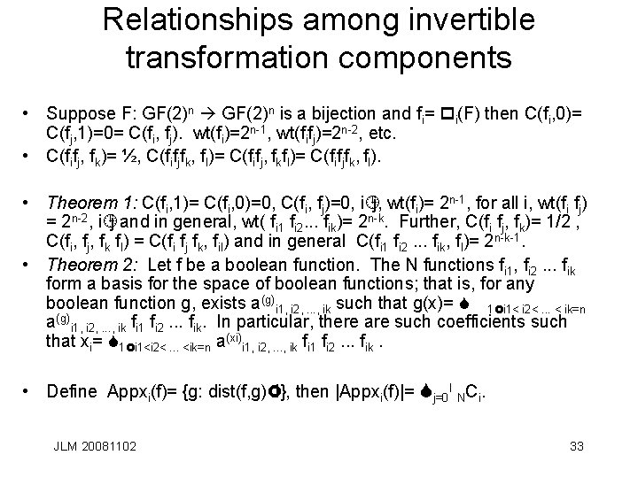 Relationships among invertible transformation components • Suppose F: GF(2)n is a bijection and fi=