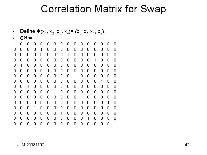 Correlation Matrix for Swap • • Define t(x 1, x 2, x 3, x