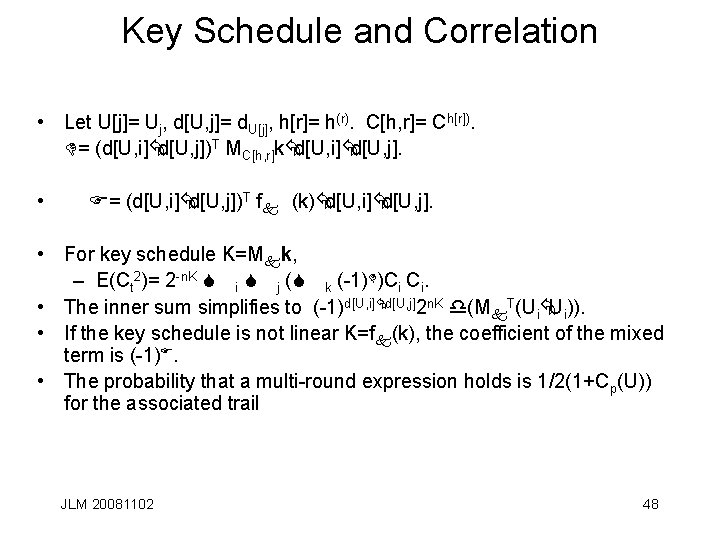 Key Schedule and Correlation • Let U[j]= Uj, d[U, j]= d. U[j], h[r]= h(r).