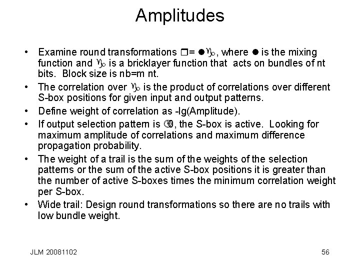Amplitudes • Examine round transformations r= lg, where l is the mixing function and