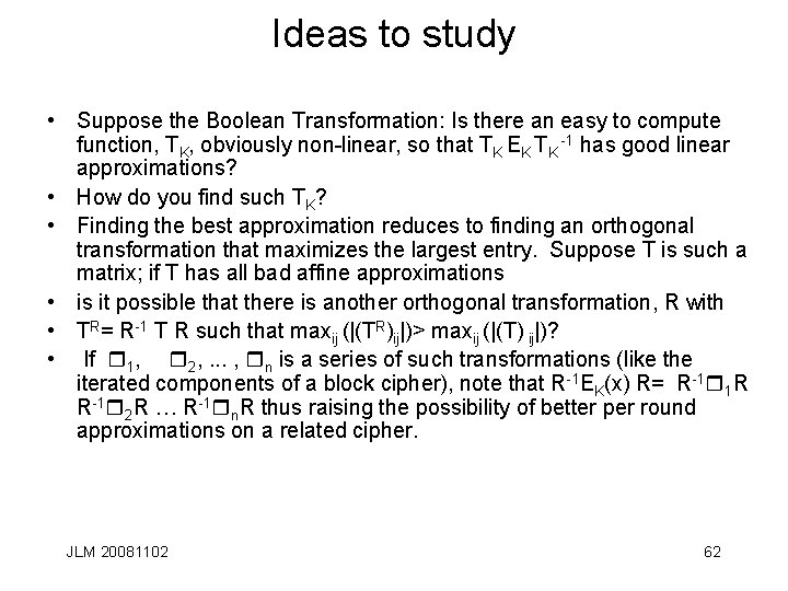 Ideas to study • Suppose the Boolean Transformation: Is there an easy to compute
