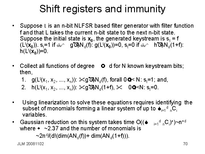 Shift registers and immunity • Suppose L is an n-bit NLFSR based filter generator