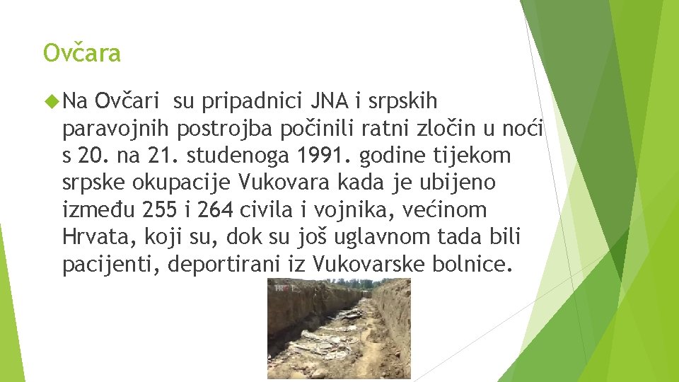 Ovčara Na Ovčari su pripadnici JNA i srpskih paravojnih postrojba počinili ratni zločin u