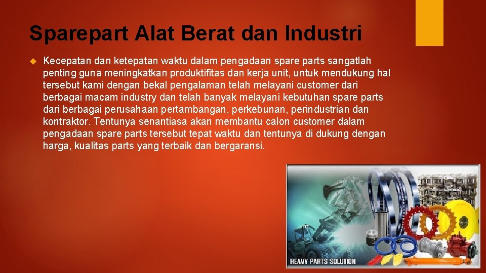 Sparepart Alat Berat dan Industri Kecepatan dan ketepatan waktu dalam pengadaan spare parts sangatlah