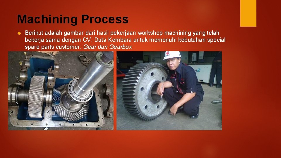 Machining Process Berikut adalah gambar dari hasil pekerjaan workshop machining yang telah bekerja sama