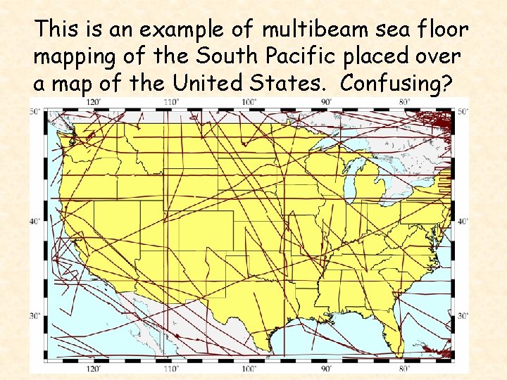 This is an example of multibeam sea floor mapping of the South Pacific placed