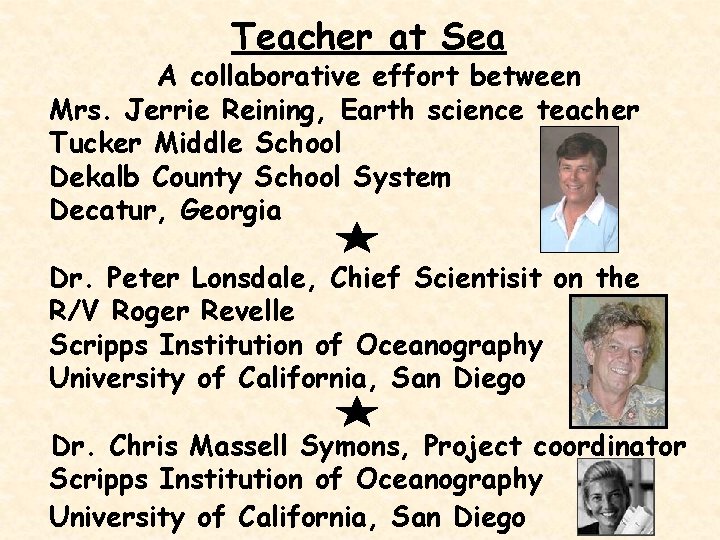 Teacher at Sea A collaborative effort between Mrs. Jerrie Reining, Earth science teacher Tucker