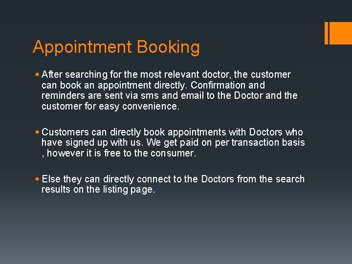 Appointment Booking § After searching for the most relevant doctor, the customer can book