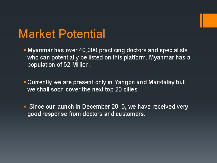 Market Potential § Myanmar has over 40, 000 practicing doctors and specialists who can