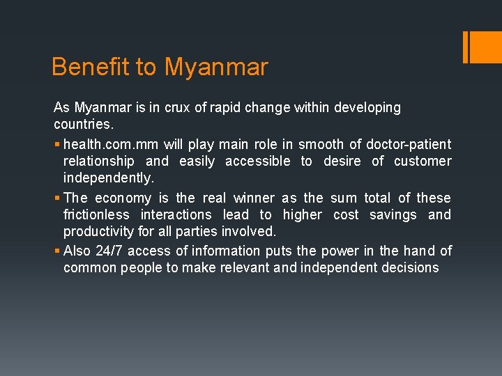 Benefit to Myanmar As Myanmar is in crux of rapid change within developing countries.