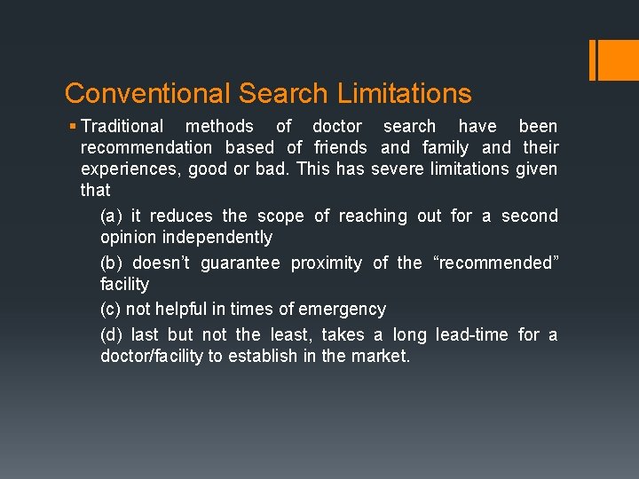 Conventional Search Limitations § Traditional methods of doctor search have been recommendation based of