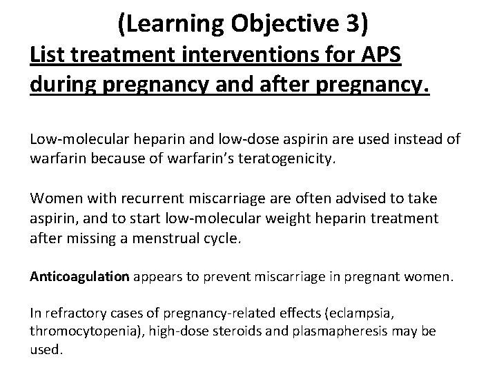 (Learning Objective 3) List treatment interventions for APS during pregnancy and after pregnancy. Low-molecular