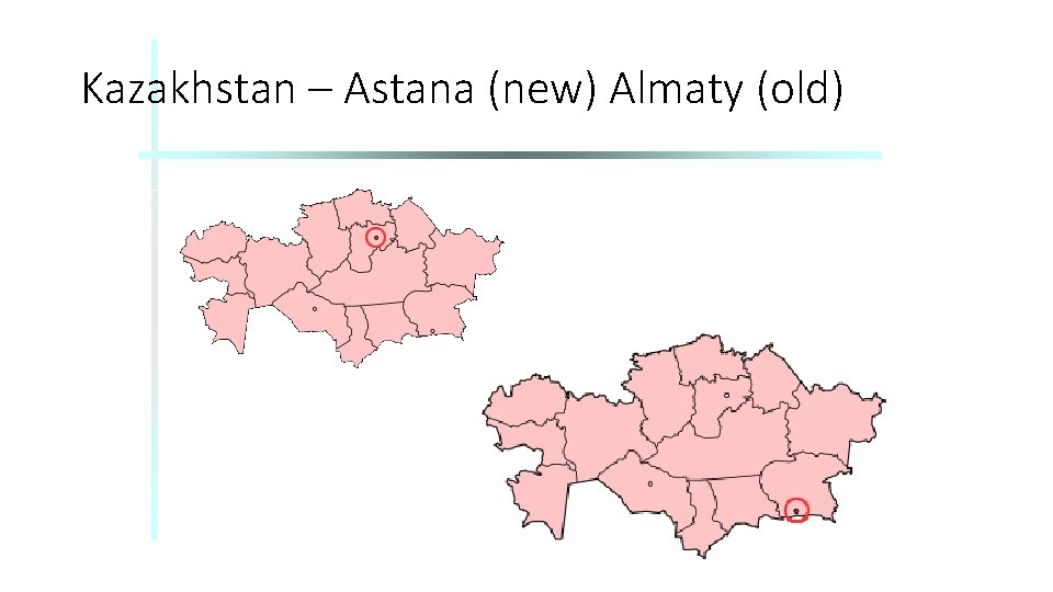 Kazakhstan – Astana (new) Almaty (old) 