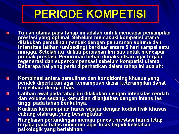 PERIODE KOMPETISI Tujuan utama pada tahap ini adalah untuk mencapai penampilan prestasi yang optimal.