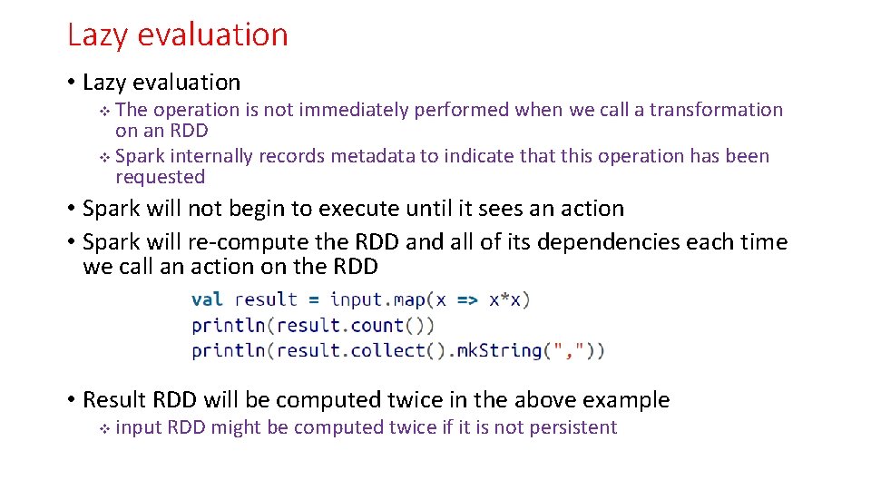 Lazy evaluation • Lazy evaluation The operation is not immediately performed when we call