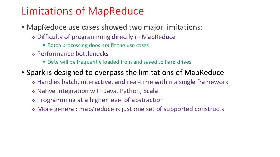 Limitations of Map. Reduce • Map. Reduce use cases showed two major limitations: v