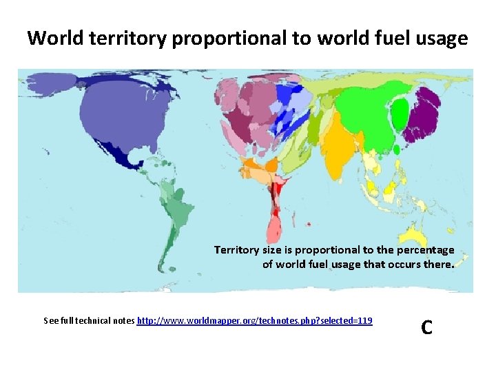 World territory proportional to world fuel usage Territory size is proportional to the percentage