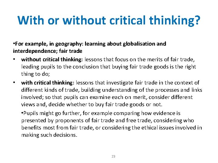 With or without critical thinking? • For example, in geography: learning about globalisation and