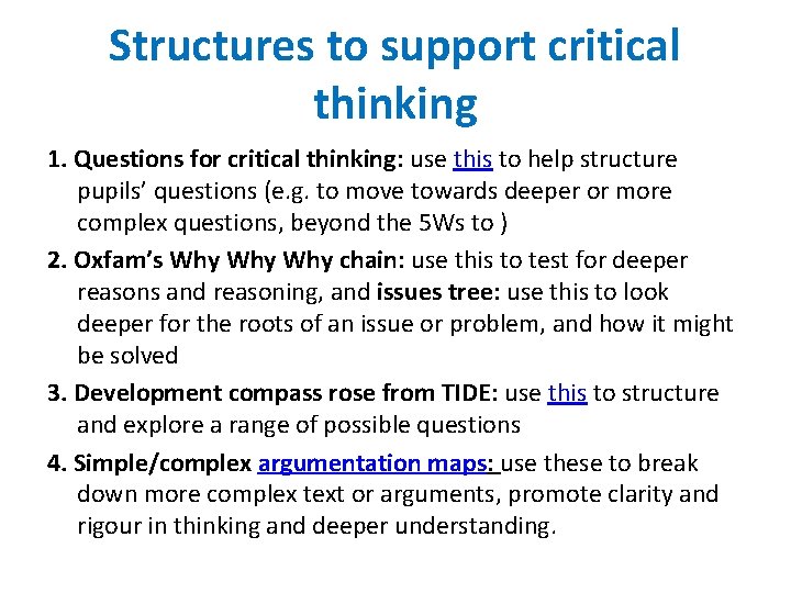 Structures to support critical thinking 1. Questions for critical thinking: use this to help