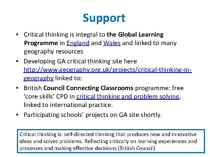 Support • Critical thinking is integral to the Global Learning Programme in England Wales
