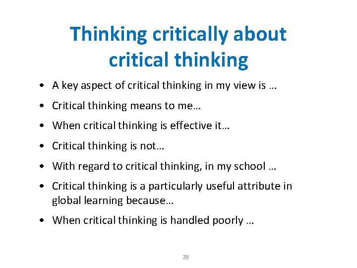 Thinking critically about critical thinking • A key aspect of critical thinking in my