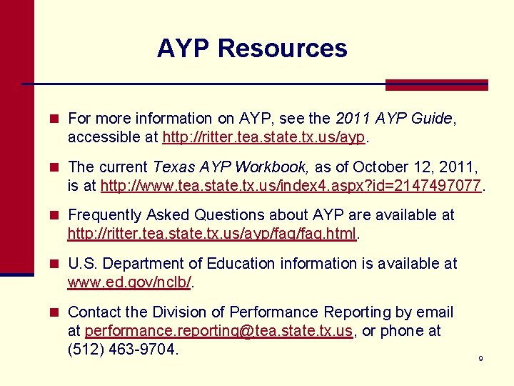 AYP Resources n For more information on AYP, see the 2011 AYP Guide, accessible