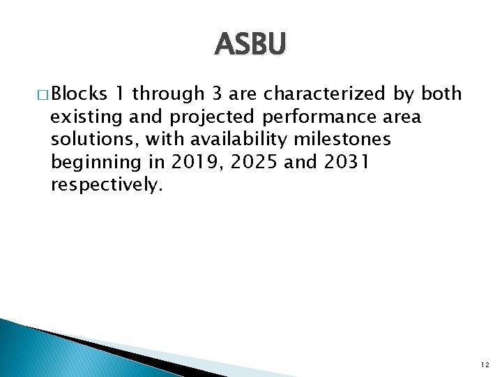 ASBU � Blocks 1 through 3 are characterized by both existing and projected performance