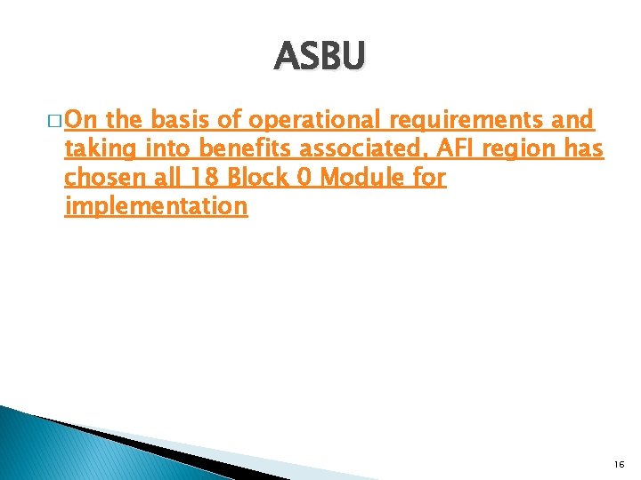ASBU � On the basis of operational requirements and taking into benefits associated, AFI
