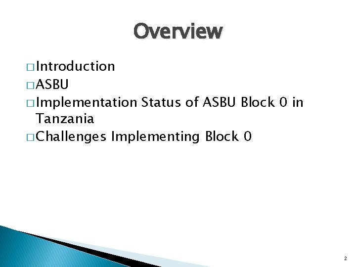 Overview � Introduction � ASBU � Implementation Status of ASBU Block 0 in Tanzania
