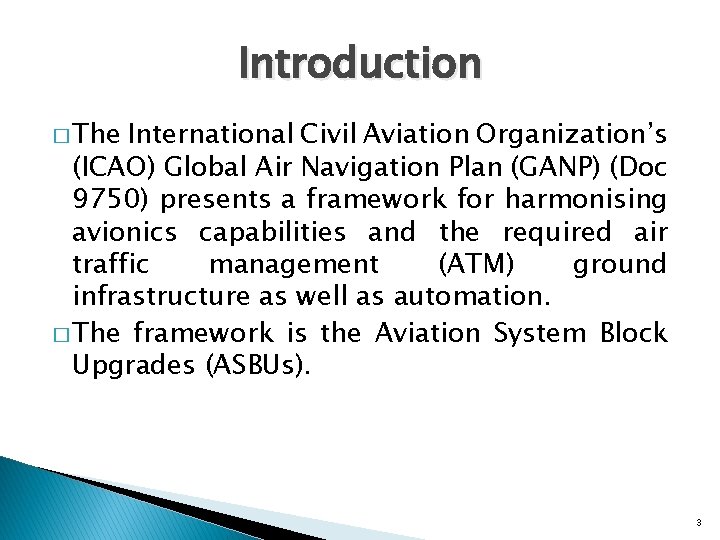 Introduction � The International Civil Aviation Organization’s (ICAO) Global Air Navigation Plan (GANP) (Doc