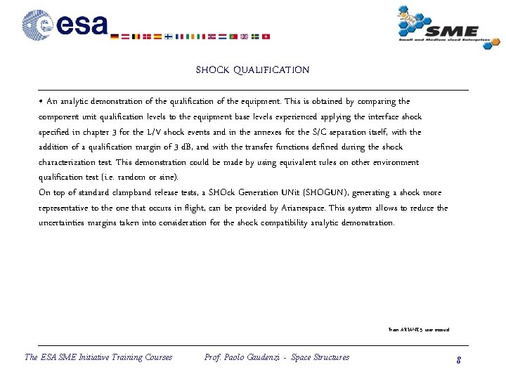 SHOCK QUALIFICATION • An analytic demonstration of the qualification of the equipment. This is