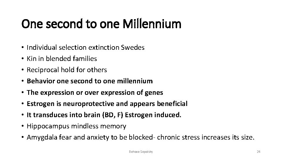 One second to one Millennium • • • Individual selection extinction Swedes Kin in