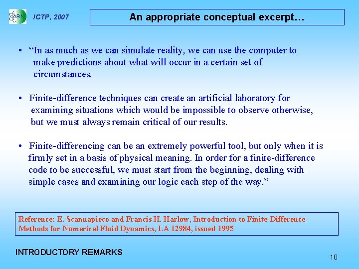 ICTP, 2007 An appropriate conceptual excerpt… • “In as much as we can simulate
